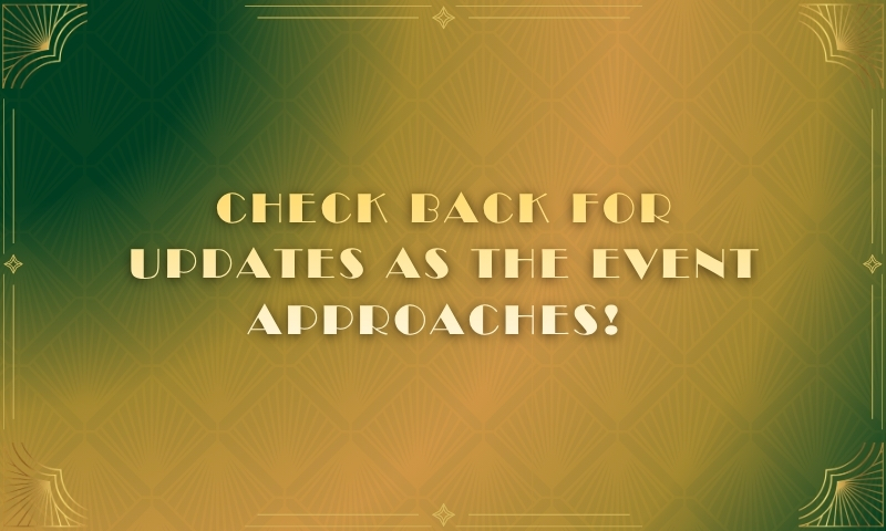 CHECK BACK FOR UPDATES AS THE EVENT APPROACHES!